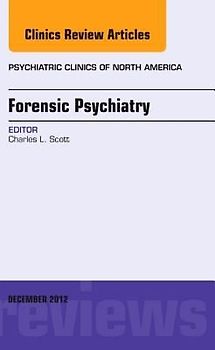 Forensic Psychiatry, an Issue of Psychiatric Clinics
