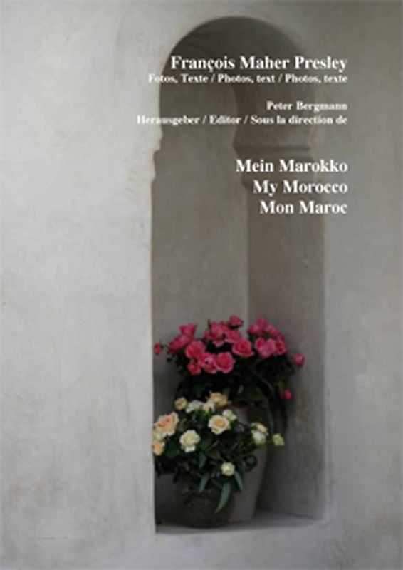 Mein Marokko, My Morocco, Mon Maroc