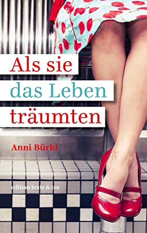 Als sie das Leben träumten