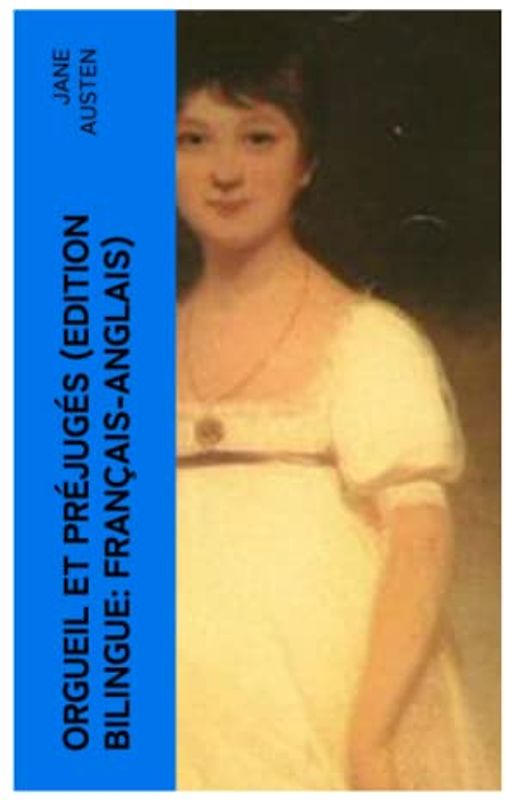Orgueil et Préjugés (Edition bilingue: français-anglais)