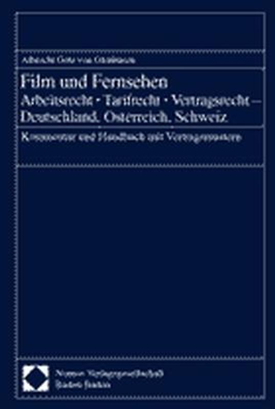 Film und Fernsehen. Arbeitsrecht - Tarifrecht - Vertragsrecht - Deutschland, Österreich, Schweiz