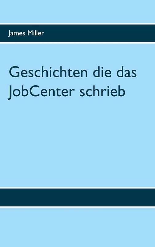 Geschichten die das JobCenter schrieb