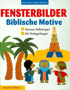 Fensterbilder - biblische Motive. Genaue Anleitungen. Mit Vorlagenbogen