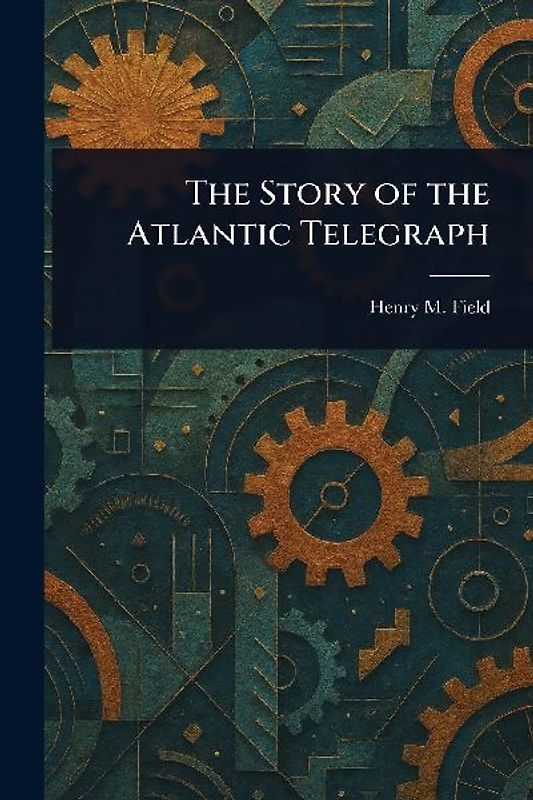 The Story of the Atlantic Telegraph