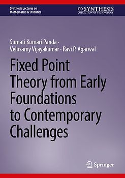Fixed Point Theory from Early Foundations to Contemporary Challenges