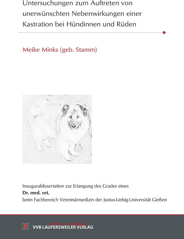 Untersuchungen zum Auftreten von unerwünschten Nebenwirkungen einer Kastration bei Hündinnen und Rüden