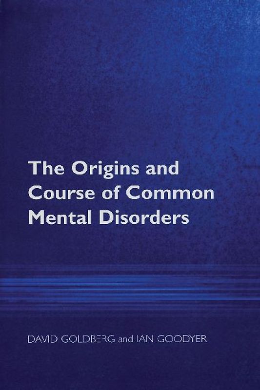 The Origins and Course of Common Mental Disorders