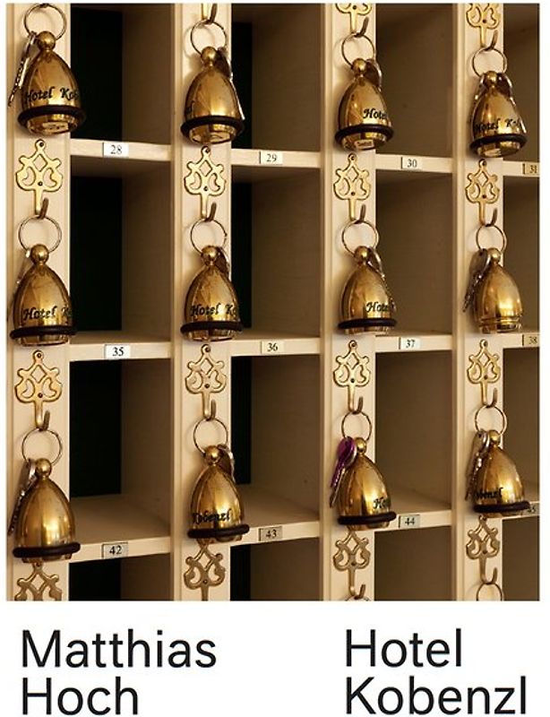 Matthias Hoch. HOTEL KOBENZL