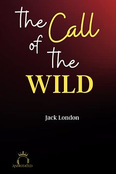 The Call of the Wild (Annotated)