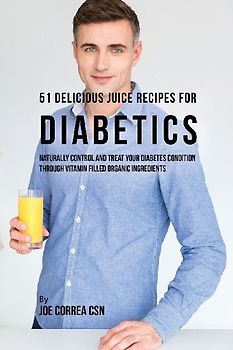 51 Delicious Juice Recipes for Diabetics