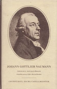 Johann Gottlieb Naumann (1741-1801). Churfürstlich sächsischer Capellmeister