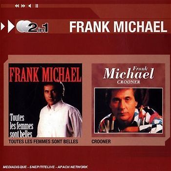 Frank Michael - Toutes les Femmes Sont Belles/Crooner (2in1)
