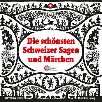 Die schönsten Schweizer Sagen und Märchen
