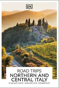 DK Road Trips Northern and Central Italy