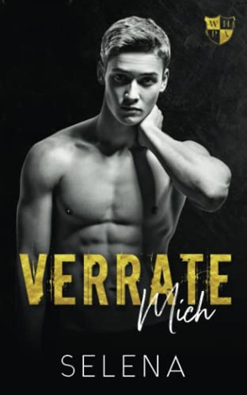Verrate mich: A Dark High School Bully Romance (Willow Heights Akademie: Die Elite, Band 2)