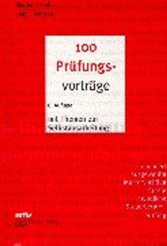 100 Prüfungsvorträge. 100 ausgewählte Mustervorträge für die mündliche Steuerberaterprüfung