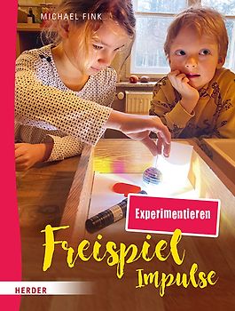 Freispiel-Impulse: Experimentieren