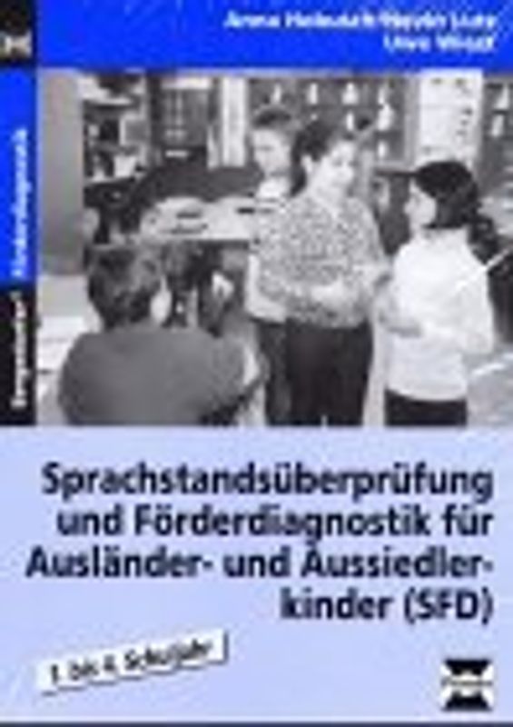 Sprachstandüberprüfung und Förderdiagnostik für Ausländer- und Aussiedlerkinder - 1. bis 4. Schuljahr. Deutsch als Zweitsprache