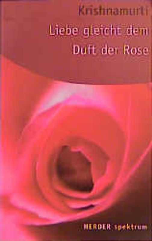 Liebe gleicht dem Duft der Rose