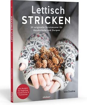Lettisch stricken. 50 originelle Strickmuster für Handschuhe und Stulpen.