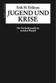 Jugend und Krise. Die Psychodynamik im sozialen Wandel. (Standardwerke der Psychoanalyse)