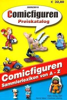 Comicfiguren - Preiskatalog 2009/2010. Comicfiguren Sammlerlexikon von A - Z