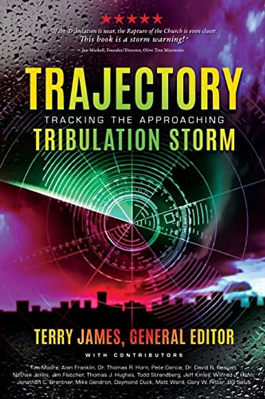 Trajectory: Tracking the Approaching Tribulation Storm