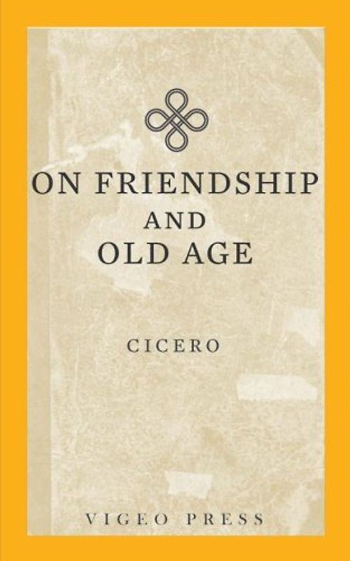 On Friendship And Old Age