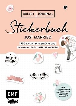 Bullet Journal – Stickerbuch Just married: 850 romantische Sprüche und Schmuckelemente für die Hochzeit