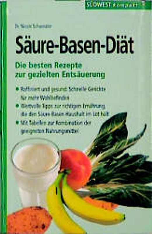 Säure-Basen-Diät. Die besten Rezepte zur gezielten Entsäuerung