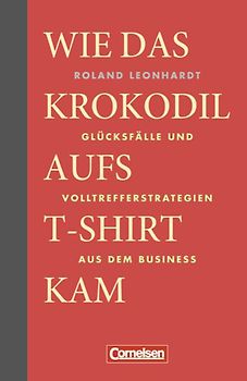 Geschenkbücher - Wirtschaft / Wie das Krokodil aufs T-Shirt kam