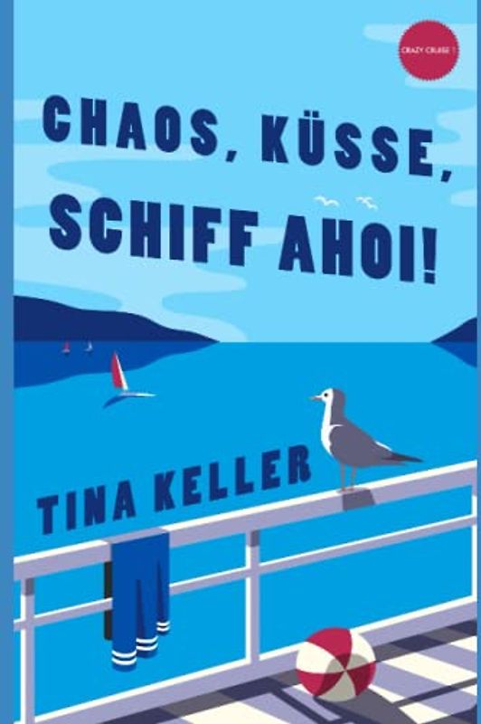 Chaos, Küsse, Schiff ahoi: Humorvoller Liebesroman