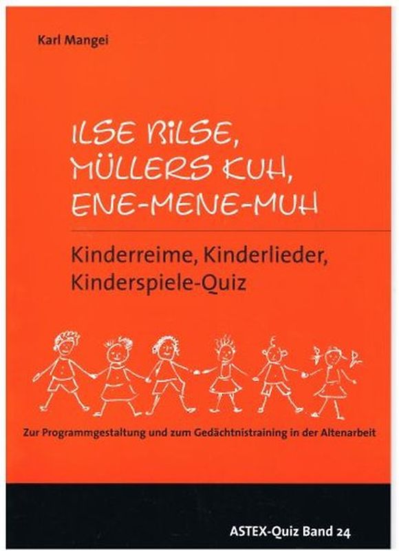 Ilse Bilse, Müllers Kuh, Ene-Mene-Muh – Kinderreime, Kinderlieder, Kinderspiele- Quiz