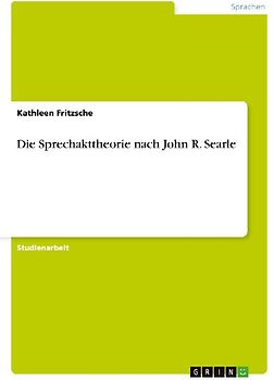 Die Sprechakttheorie nach John R. Searle