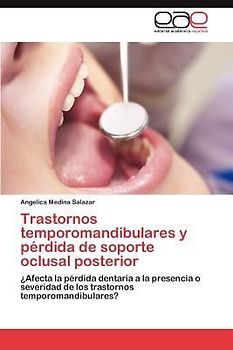 Trastornos temporomandibulares y pérdida de soporte oclusal posterior
