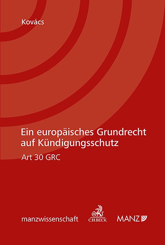 Ein europäisches Grundrecht auf Kündigungsschutz Art 30 GRC