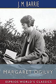 Margaret Ogilvy (Esprios Classics)