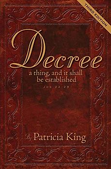 Decree Third Edition: Decree a thing and it shall be established: A Thing an It Shall Be Established