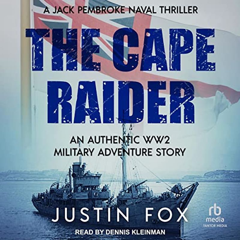 The Cape Raider: An Authentic Ww2 Military Adventure Story