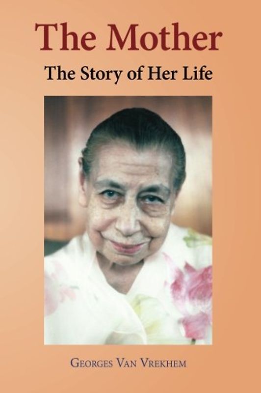 The Mother: The Story of Her Life
