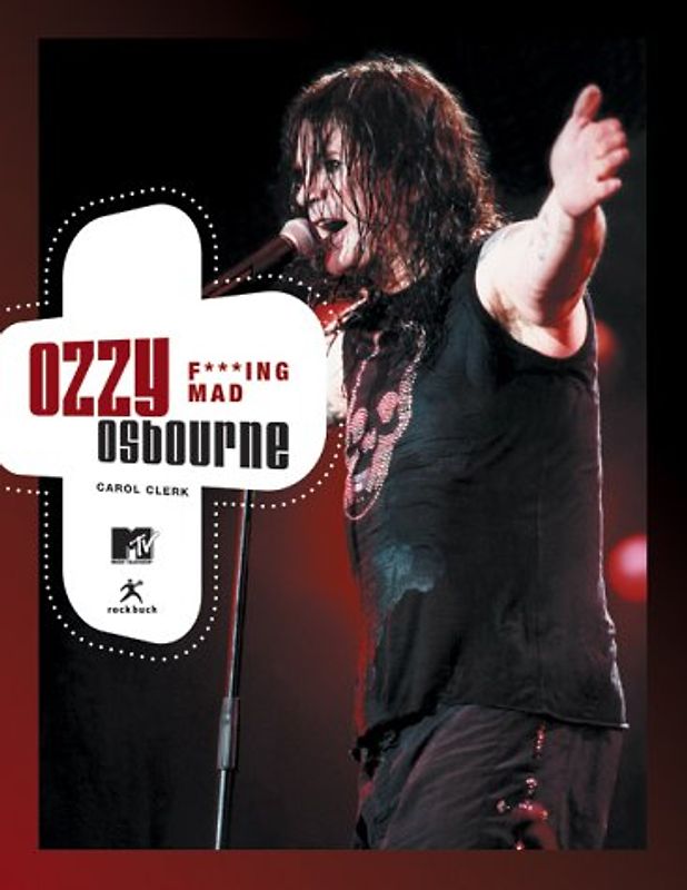 Ozzy Osbourne. Fucking Mad. Das MTV-Buch