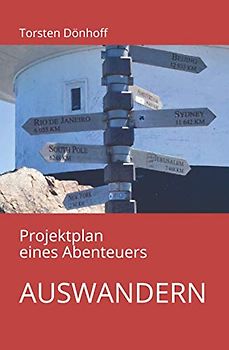 AUSWANDERN: Projektplan eines Abenteuers