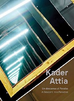 Kader Attia: A Descent Into Paradise