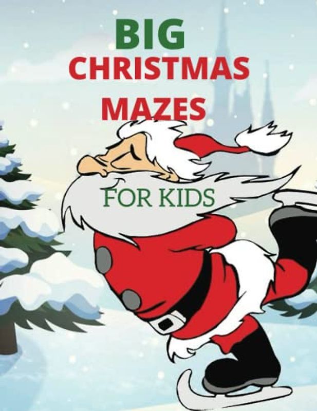 Big Kids Christmas Maze Book: suitable for all ages