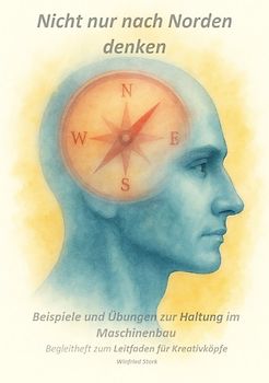 Begleitheft mit Beispielen und Uebungen --- Leitfaden für Kreativkoepfe ---