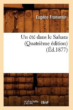 Un Été Dans Le Sahara (Quatrième Édition) (Éd.1877)