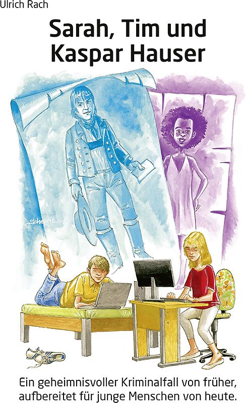 Sarah, Tim und Kaspar Hauser