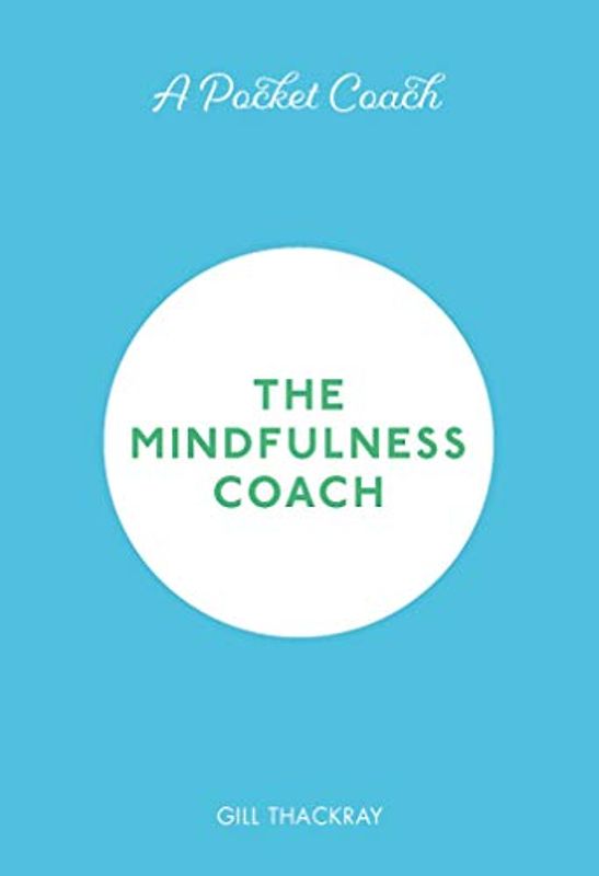 The Mindfulness Coach: Volume 6 (Pocket Coach, Band 6)
