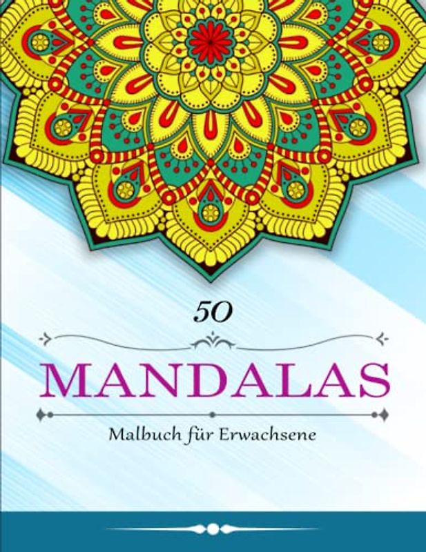 50 Mandalas - Sorgen Vergessen: Mandala Malbuch für Erwachsene, toller Antistress-Zeitvertreib | Beschäftigungsbuch Für Kreative Entfaltung