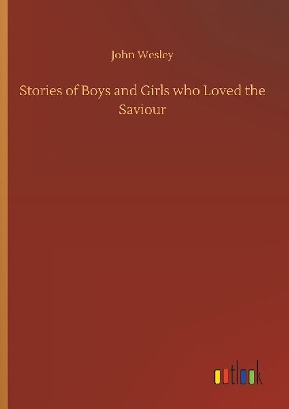 Stories of Boys and Girls who Loved the Saviour